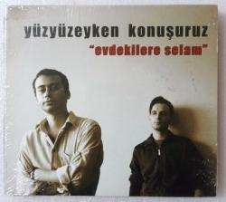 YÜZYÜZEYKEN KONUŞURUZ / Evdekilere selam ~ [ DİGİPAK EDİSYON - CD ]