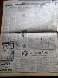 Vatan Gazetesi - 18 Ağustos 1953 - İran'ın Mukadderatı Yazan Ahmet Emin Yalman Köşe Yazısı - Sovyet Rusya Almanya'nın Birleştirilmesi İstedi - İran'da Tevkifler Devam Ediyor - Maliye Bakanı Hasan Polatkan - Sınırlardan Geçişin Kolaylaştırılması - Türkiye İle Rusya Arasında Görüşme - Ordu Atı Yarışmaları - Fransa Fas'a karşı Harekete Geçti - Bu Dağın Ardı Yazan Muzaffer Hacıhasanoğlu Yazı Dizisi - Klakson Yasağı Pavyonu Açılıyor - Şehir Tiyatrolarının İlk Oynayacağı Eser Kartal Yavrusu - Fotoğraflarla Haberler - Fenerbahçe Futbol Takımı Eylül'de İngiltere'ye Gidiyor - Turnadan Şimal Denizine 1953 Avrupası Yazan Burhan Arpad Yazı Dizisi - İstanbul Kapılarında Fethin Büyük Tarihi Romanı Yazan Feridun Fazıl Tülbentçi Yazı Dizisi - Stevenson Dünyayı Geziyor Yugoslavya Yazan Adlai Stevenson Yazı Dizisi - Çocuk Köşesi - Yeni Bir Gün Doğacak Yazan Emmanuel Robles Yazı Dizisi - Gripin - Borsa - Veritas Meşhur Alman Aile Ve Sanayi Dikiş Makineleri - Good Year Lastikleri - Mis Temizleme Tozu