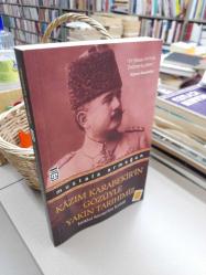 Kazım Karabekir'in Gözüyle Yakın Tarihimiz - İstiklal Savaşı'nın İçyüzü