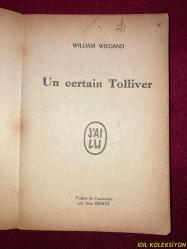 WILLIAM WIEGAND / UN CERTAIN TOLLİVER / J'Aİ LU EDİTİONS / EDİTİON DİTİS / FRANSIZCA KİTAP (HAFİF YIPRANMIŞ)