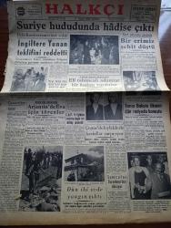 Halkçı Gazetesi - 27 Temmuz 1955 - Suriye Hududunda Hadise Çıktı - Üçlü Konferansın Tehirine Dair İngiltere Yunan Teklifini Reddetti - Sabık Mısır Kralı Faruk Dün Paris'te Bir Basın Toplantısı Yaptı - Üçüncü Ölüm Yıldönümünde Arjantin Cumhurbaşkanının Eşi Eva Peron İçin Tören - İzmir Çeşme'de Leyleklerle Kartallar Çarpışıyor - Suriye Sınırında Kanlı Çarpışmalarda Bir Erimiz Şehit Düştü - Tarım Bakanı Nedim Ökmen Dün Radyoda Konuştu - Ali Tetik Atomik Polis Hafiyesi Çizgi Roman - Bir Ömrün Çilesi Nakleden Selami İzzet Sedes Yazı Dizisi - Tarihi Mezarlıklar Bakımdan Mahrum - Otomobil Plakaları Değiştiriliyor - Silviya Halkçı'nın Resimli Romanı - Zonguldak'ta Kan Bankası Kuruluyor - Siyah Süvari Yazan Valentine Williams Yazı Dizisi - Hüseyin Cahit Yalçın'ın 50 Yıllık Hatıraları Atatürk Devri Yazan Hüseyin Cahit Yalçın Yazı Dizisi - Çocuk Köşesi - Büyük Türk Efsanesi Kan Turalı - Tenis Kulübü Başkanı Nedeni Berk - Vefa Takımı Yeni Sezonu Bir Basın Toplantısıyla Açtı - Boks
