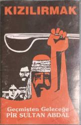 KIZILIRMAK GEÇMİŞTEN GELECEĞE PİR SULTAN ABDAL