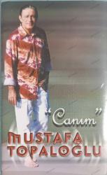 MUSTAFA TOPALOĞLU CANIM YOK ÖYLE