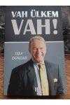 VAH ÜLKEM VAH!