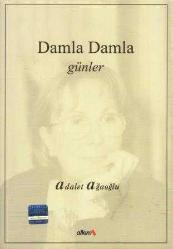 Adalet Ağaoğlu Seti 4 Kitap Takım (Gece Hayatım + Bir Düğün Gecesi + Damla Damla Günler + Üç Beş Kişi)