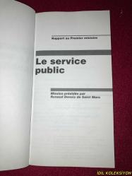 LE SERVICE PUBLIC / RENAUD DENOIX DE SAINT MARC / RAPPORT AU PREMIER MINISTRE / GAUTHIER VILLARS / FRANSIZCA KİTAP (KAMU HİZMETİ)