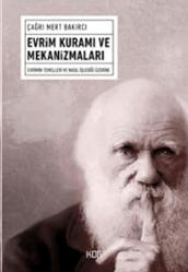 EVRİM KURAMI VE MEKANİZMALARI - EVRİMİN TEMELLERİ VE NASIL İŞLEDİĞİ ÜZERİNE