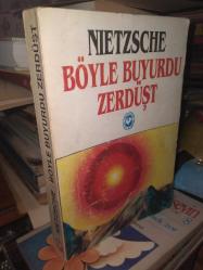 Böyle Buyurdu Zerdüşt (Bir Kitap ki Herkese Göre ve Kimseye Göre Değil)