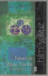 İslam'ın Zihin Tarihi - Bir Müslüman Aydının İslam Üzerine Düşünceleri
