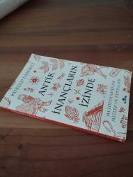 ANTİK İNANÇLARIN İZİNDE  -  MEZOPOTAMYA'DA MİTLER VE RİTÜELLER