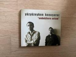 YÜZYÜZEYKEN KONUŞURUZ - Evdekilere selam CD ( DİGİPAK EDİSYON )