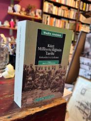 KÜRT MİLLİYETÇİLİĞİNİN TARİHİ KÖKENLERİ VE GELİŞİMİ