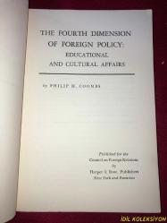 THE FOURTH DIMENSION OF FOREIGN POLICY : EDUCATIONAL AND CULTURAL AFFAIRS / PHILIP H. COOMBS / COUNCİL ON FOREİGN RELATİONS / İNGİLİZCE KİTAP (DIŞ POLİTİKANIN DÖRDÜNCÜ BOYUTU: EĞİTİM VE KÜLTÜR İŞLERİ)