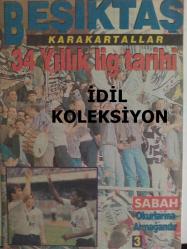 Sabah Gazetesi Beşiktaş Karakartallar 34 Yıllık Lig Tarihi - Şampiyon Beşiktaş - Bir altın sayfadır Kartal'ın tarihi - Büyükler büyük doğar - Sporun her dalı var - İlk şampiyonluk geliyor - Derbi heyecanı başka - Durgun geçen yıllar - Transfer yarışı başlıyor - Özlenen Şampiyonluk - Bir şampiyonluk daha - Fener-Kartal çekişmesi - Süreklilik aranıyor - Gündüz Kılıç Beşiktaş'ta - Derbi kazanmak güzel ama! - Umutlar yıkılıyor - Şampiyonluk geliyor - Averaj kurbanı Beşiktaş - Bir şampiyonluk daha - Şampiyonluklar kaçıyor - Destan yazdılar - Beşiktaş'ın yıldızları - Süper takım kuruldu - Atatürk Beşiktaş'ta - Süper yetenekti - Efsane futbolcu - Sarı Fırtına Metin - Gizli bir kurtarıcı - Feyyaz gol gol gol - Hocaların hocası - Dört dörtlük başkan fotoğraf ve haberi - Tam Takım Dergi