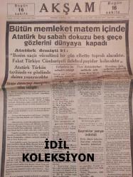 Akşam Gazetesi - 10 Teşrinisani 1938 - 10 Kasım 1938 - Bütün memleket matem içinde Atatürk bu sabah dokuzu beş geçe gözlerini dünyaya kapadı - Bayraklar yarıya indirildi - En büyük Türk'ün hayatı - Bizi biz yapan, Türke milliyetinin gururunu ve nefsine itimadı veren odur - Belediye Eminönü'nü açmak için ne kadar para verdi - Meş'um kadın - Haftalık piyasa - Şehir Haberleri - Hazin bir hadise - Saadetlerini dışarı varmıyan bir çift milyarder - Güzel konuşmak sanatı - Turgutlu Halkevi ve parti binası - Güneş kulübü hakkındaki asılsız neşriyat - Aspirin İlaç Reklamı - Bizde ilk defa piyanko nasıl başladı? İlk piyanko talihlisi - Kıyamet ne zaman kopacak - Brahma rahiplerini uğraştıran muamma - Zonguldakta resim sergisi - Hor Konkur - Küçük İlanlar - Hangi Renk Sizi Mesud Eder? - Neokalmina ilaç reklamı fotoğraf ve haberi - Tam Takım Gazete