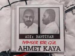 AHMET KAYA İYİMSER BİR GÜL ADI BAHTİYAR CD