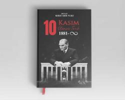 10 KASIM ÖLÜMSÜZ TARİH