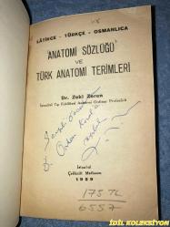 ANATOMİ SÖZLÜĞÜ VE TÜRK ANATOMİ TERİMLERİ / LATİNCE - TÜRKÇE - OSMANLICA / DR. ZEKİ ZEREN / İSTANBUL ÇELİKCİLT MATBAASI /  LATİNCE - TÜRKÇE - OSMANLICA KİTAP-Yazarından doktor meslektaşına orijinal ıslak imzalı.
