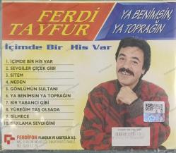 FERDİ TAYFUR YA BENİMSİN YA TOPRAĞIN İÇİMDE BİR HİS VAR