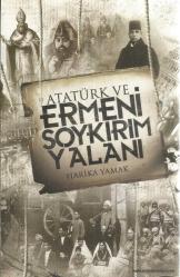 ATATÜRK VE ERMENİ SOYKIRIMI YALANI