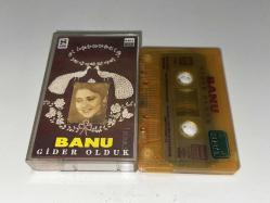 BANU - GİDER OLDUK
