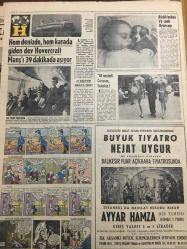 HÜRRİYET GAZETESİ  8 AĞUSTOS 1968 YIL :21 SAYI :7285---Yakovas 'ı Patrik Yapmak İçin Zemin Arıyor --Yabancılar Türkiye de Maden İşletemeyecek --Hadise hakkında şahitlik yapan Alman intihar etti --Sophia Loren ,doğumdan 6 ay önce İsviçre de doktor  kontrolüne alındı --Şikago da zenciler  7 polisi ağır  yaraladı --Konya olaylarının beş sanığının tahliye talebini hakim reddetti --İkiz kardeşlerden  biri ile nişanlanan  kız şaşırıp  hata yapıyor ---HA Muhabiri Ateş Uğurlu vefat etti ---İstanbul a hareket eden bir İsrail uçağı  4 Arap yolcu tarafından kaçırılacak  diye geri çevrildi ---Can Fenerbahçe A Kadrosunda --Basketbol Takımımız Avrupa Finalinde --Gegiç :Planlı Çalışmanın Semeresini Göreceğiz Dedi --İsveç ten gelen şampiyon boksöre Türkiye de eldiven giydirilmedi --Hem denizde ,hem kara da giden dev Hovercraft Manş 'ı 39 dakika da aşıyor --Büyük Tiyatro :Nejat Uygur --Askerlikten kurtulmak için gazetelere ölüm ilanı  verdi ---