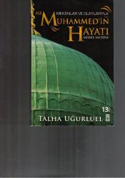 MEKANLAR VE OLAYLARIYLA HZ MUHAMMEDİN (SAV) HAYATI MEKKE / MEDİNE