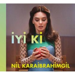 Nil Karaibrahimgil - İyi Ki ( Türkçe Müzik CD ALBÜM ) ( AMBALAJINDA - SIFIR ) CD