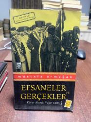 EFSANELER VE GERÇEKLER - KÜLLER ALTINDA YAKIN TARİH 3 (İmzalı)