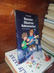 BEYAZLAR ÜLKESİNİN KAHRAMANLARI