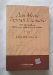 Ana Metne Taşınan Dipnotlar / Türk Edebiyatı ve Kültürlerarasılık Üzerine Yazılar