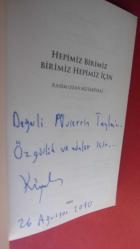 EVET! HEPİMİZ BİRİMİZ BİRİMİZ HEPİMİZ İÇİN-- İMZALI