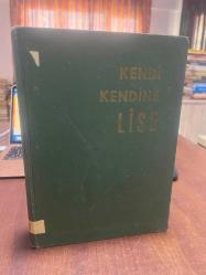 KENDİ KENDİNE LİSE ( Tarih-İktisat-Coğrafya-Biyoloji-Fizik-Kimya-Matematik-Mantık-Psikoloji-Felsefe )