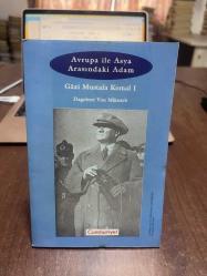 AVRUPA İLE ASYA ARASINDAKİ ADAM GAZİ MUSTAFA KEMAL 1