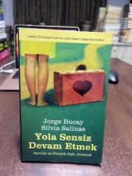 YOLA SENSİZ DEVAM ETMEK