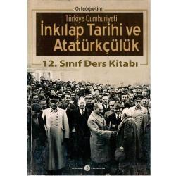 Ortaöğretim Türkiye Cumhuriyeti İnkılap Tarihi ve Atatürkçülük 12.Sınıf Ders Kitabı