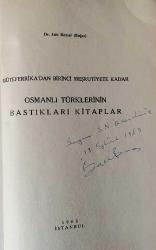 Müteferrika'dan Birinci Meşrutiyete Kadar Osmanlı Türklerinin Bastıkları Kitaplar [İLK BASKI, İMZALI]