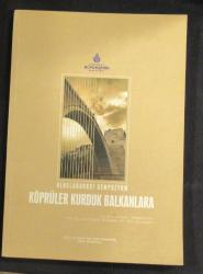 Köprüler Kurduk Balkanlara - Uluslararası Sempozyum / We Established Bridges to the Balkans - International Symposium