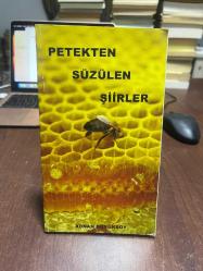 PETEKTEN SÜZÜLEN ŞİİRLER