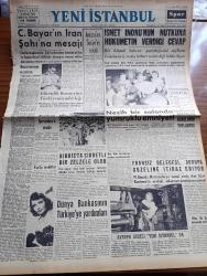 Yeni İstanbul Gazetesi - 11 Eylül 1953 - Hususi Sermaye Ve Yatırım Yazan Habib Edib Törehan Köşe Yazısı - Celal Bayar'ın İran Şahı'na Mesajı - Ankara'nın Suriye'ye Cevabı - İsmet İnönü'nün Nutkuna Hükümetin Verdiği Cevap - Güvenlik Konseyine Türkiye'nin Adaylığı - Fransız Delegesi Avrupa Güzeline İtiraz Ediyor - Dünya Bankasının Türkiye'ye Yardımı - Halide Edip Adıvar'ın Romanı Döner Ayna Yazı Dizisi - Milli Eğitim Ve Siyasi Partiler Bedri Alogan - Büyük Atatürk'ün Ölüm Yıldönümü - Taksimdeki Opera Binası Sahne Kısmının Temeli Dün Törenle Atıldı - İtalya Trieste Hududundan Ordusunu Çekmek İstemiyor - Eski İran Başvekili Musaddık Açlık Grevi Yapıyor - Denizde Cinayet Telif Hakkı Keystone Yazı Dizisi - Soğuk Su İle Tedavi Usulü - Milyon Hırsızı Yazan S.G. Seeliger Yazı Dizisi - Susan Hayward Haftada 5000 Dolar Kazandırıyor - Broadmoor Deliler Hapishanesi - Resimle Dünya Haberleri - Boğaz Açıklarında Bir Gün Poyrazköy - Çapamarka - Kodak - Üsküdar Türk Kız Koleji - Arı Bisküvileri