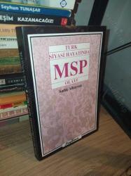 TÜRK SİYASİ HAYATINDA MSP OLAYI