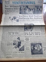 Yeni İstanbul Gazetesi - 21 Ekim 1953 - Komünist Bloku Dağılabilir Mi Yazan Mustafa Nermi Köşe Yazısı - Mısır İnkılabımızın Düşmanlarını Besliyor - Mısır Evkaf Nezareti Cami Ül Ezher'deki Yobaz Türk Talebesine Maddi Yardımlarda Bulunuyor - İngiliz Başbakanı Winston Churchill Malenkov İle Görüşmek İstiyor - Askeri Mahkemede Okunan 113 Sahifelik Uzun Bir İddianame İle Kızılların Gizli Faaliyeti Delilleriyle Dün Açıklandı - Doktor Sevim Tarı Ve Arkadaşları Hakimler Heyetinin Kararını Dinliyorlar - Başbakan Adnan Menderes Dün Teknik Üniversite'nin Yeni Ders Senesini Bir Nutukla Açtı - 1954 Avrupa Güzeli Seçimleri - 1953 Avrupa Güzeli Eloisa Cianni İstanbul'da İken Fotoğraf - Yabancı Bankacılar İstanbul'da - Kara Günler Milli Mücadele Hatıraları Yazan İbrahim Şevki Feyzioğlu Yazı Dizisi - Seçim Mücadelesi Yazan Namık Zeki Aral Köşe Yazısı - İzmir Yeni Radyo İstasyonu İnşasına Başlanıyor - Ankara İstanbul İzmir Teknik Üniversite Radyosu Programı -Anadolu Abideleri Yazan Aziz Ogan Yazı Dizisi