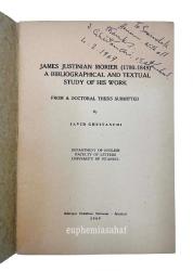 James Justinian Morier, (1780-1849): A bibliographical and textual study of his work. From a doctora thesis submitted [İMZALI]