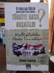 Fethullah Gülen Hareketinin Perde Arkası - Türkiye Nasıl Kuşatıldı?