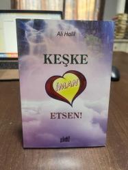 Keşke İman Etsen !