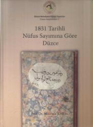 1831 TARİHLİ NÜFUS SAYIMINA GÖRE DÜZCE (TÜRKÇE - OSMANLICA)