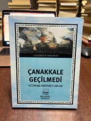 ÇANAKKALE GEÇİLMEDİ Yüzbaşı Mehmet Hilmi - İthaflı, İmzalı