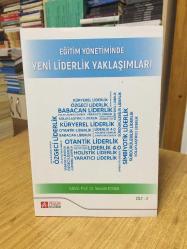 Eğitim Yönetiminde Yeni Liderlik Yaklaşımları (2. Cilt) - Editör: Prof. Dr. Necdet Konan