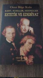 Estetik ve Edebiyat; Kant, Schiller, Heidegger