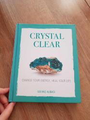 Crystal Clear: Change Your Energy, Heal Your Life